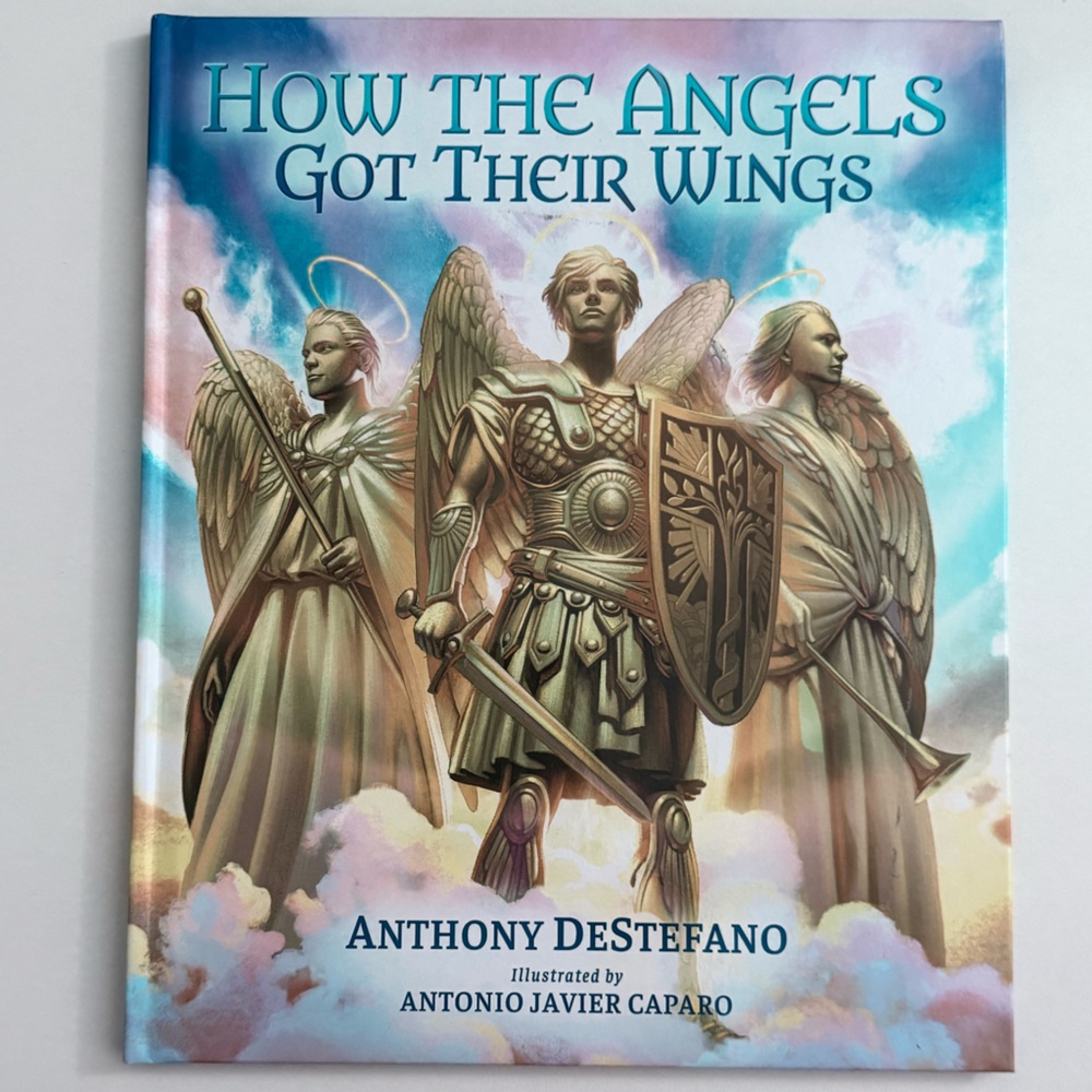 How the Angels Got Their Wings Book by Anthony DeStefano Hardcover